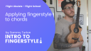 Episode 3 - Applying fingerstyle to chords